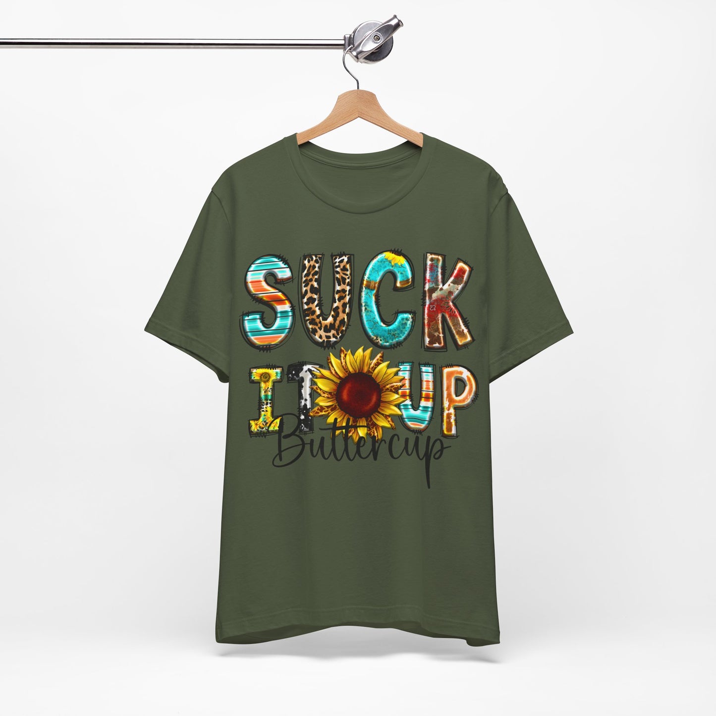 "Suck It Up Buttercup Sunflower Tee"