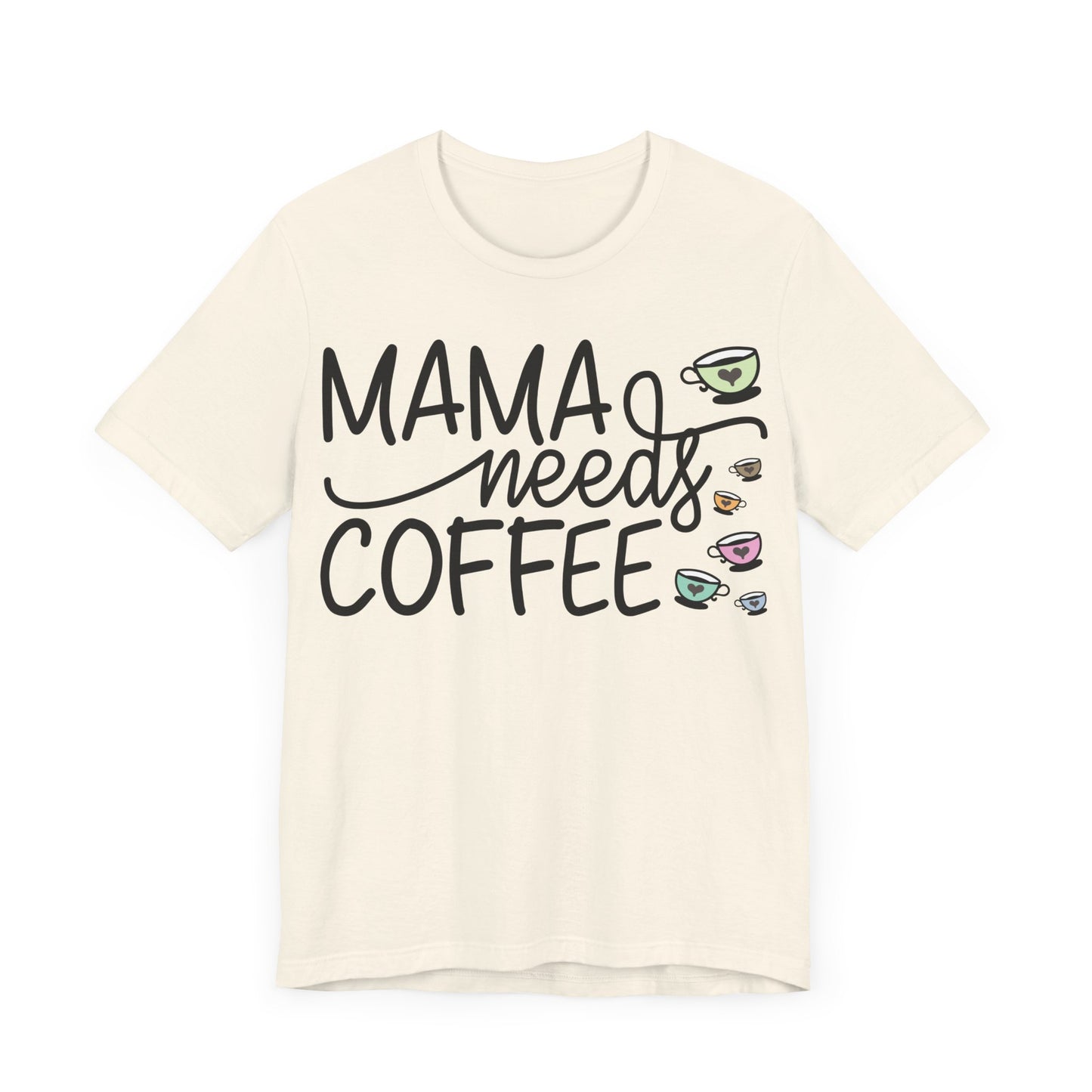 "Mama Needs Coffee"