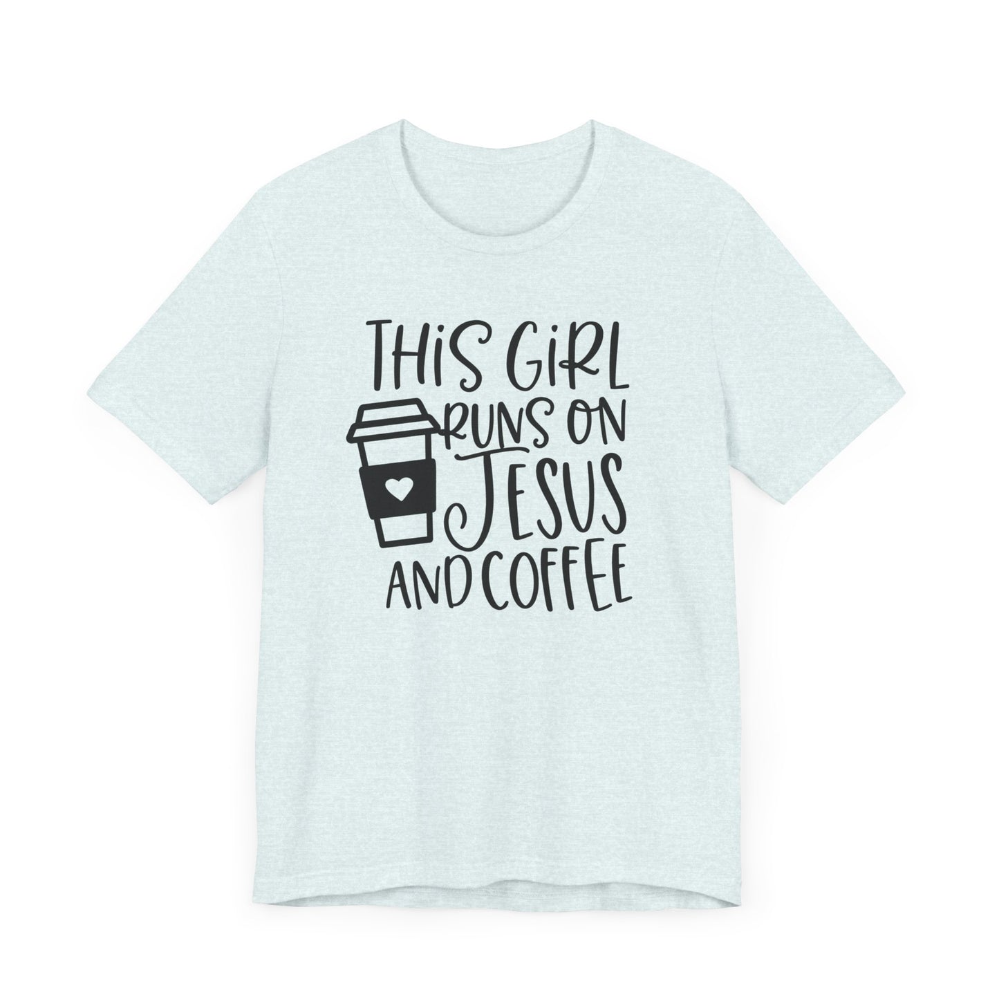 "This Girl Runs on Jesus and Coffee"