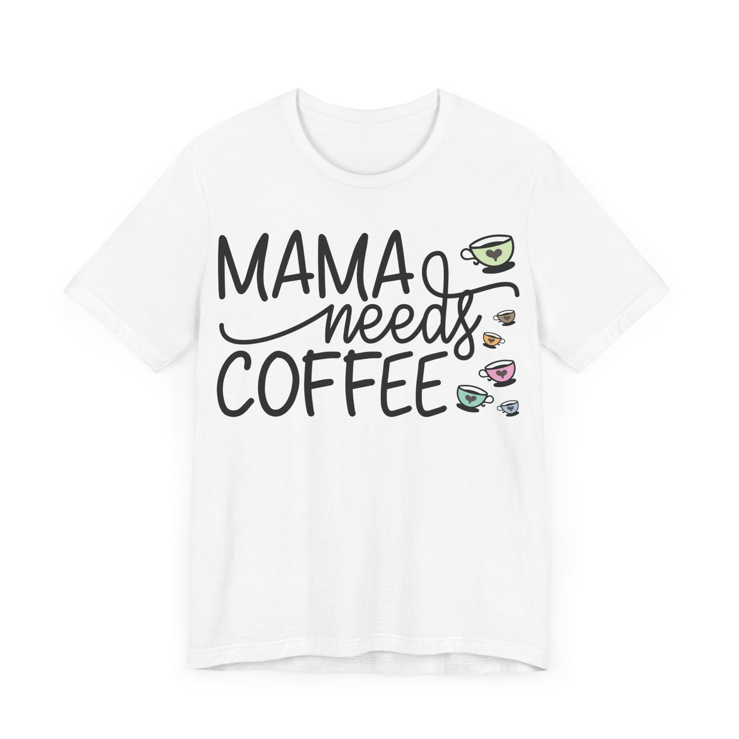 "Mama Needs Coffee"