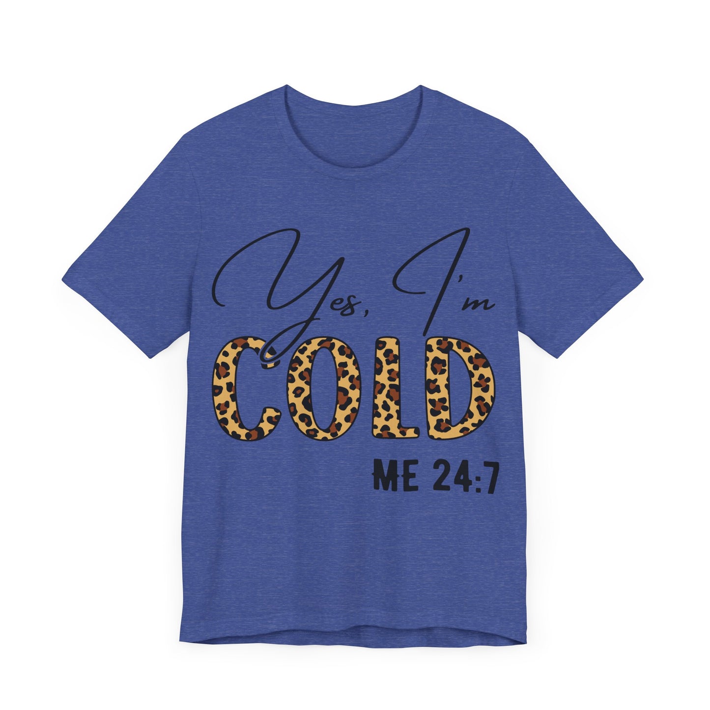 "Yes, I'm Cold – Me 24:7"