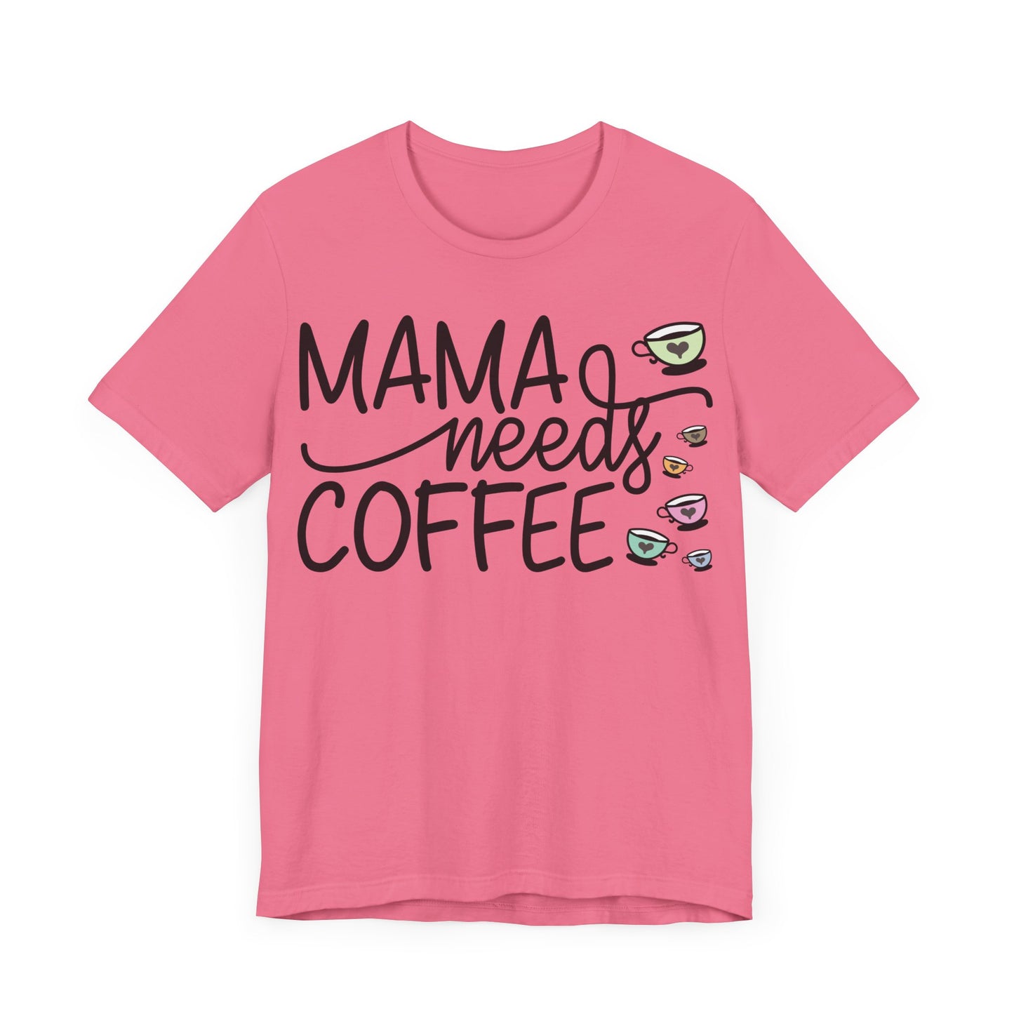 "Mama Needs Coffee"