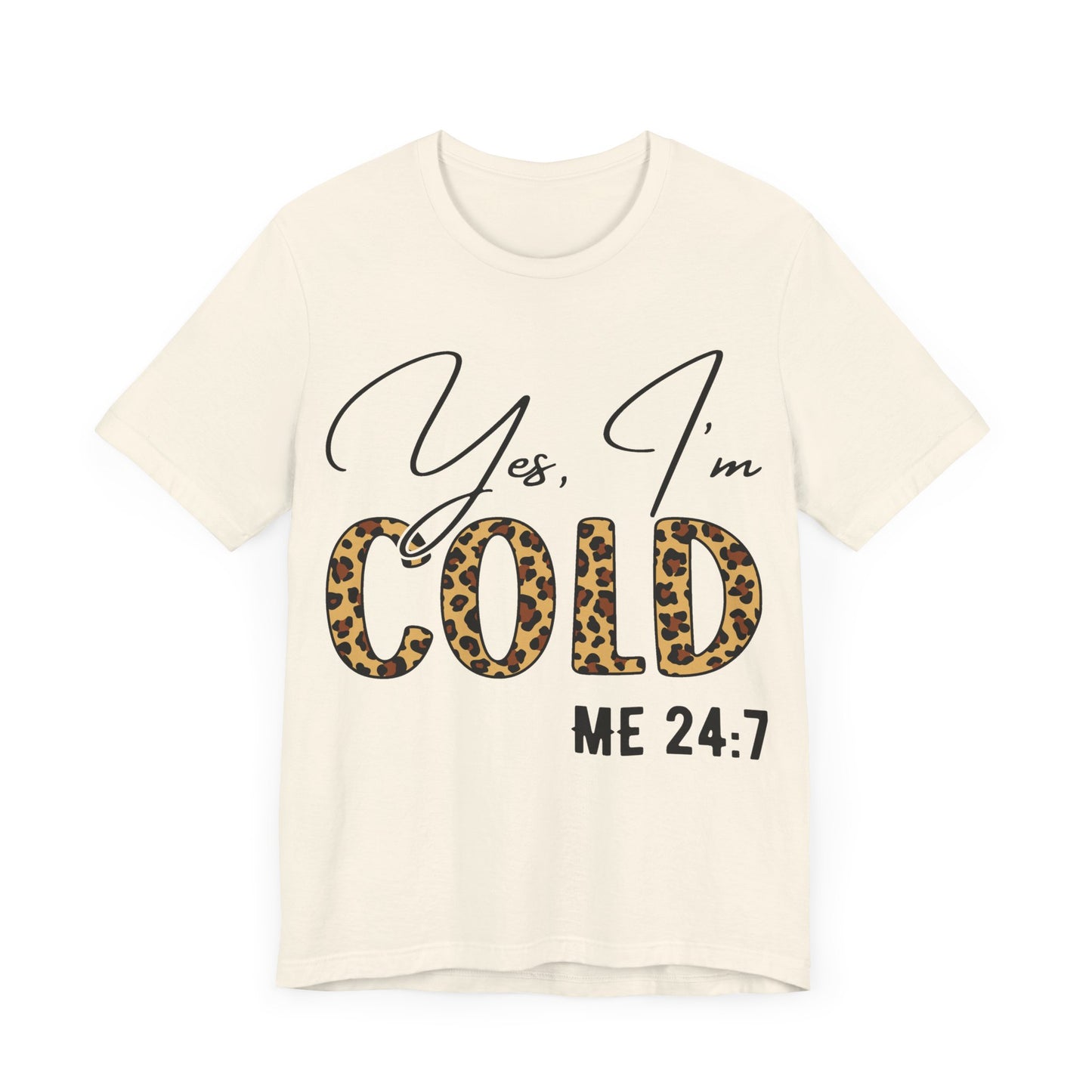 "Yes, I'm Cold – Me 24:7"
