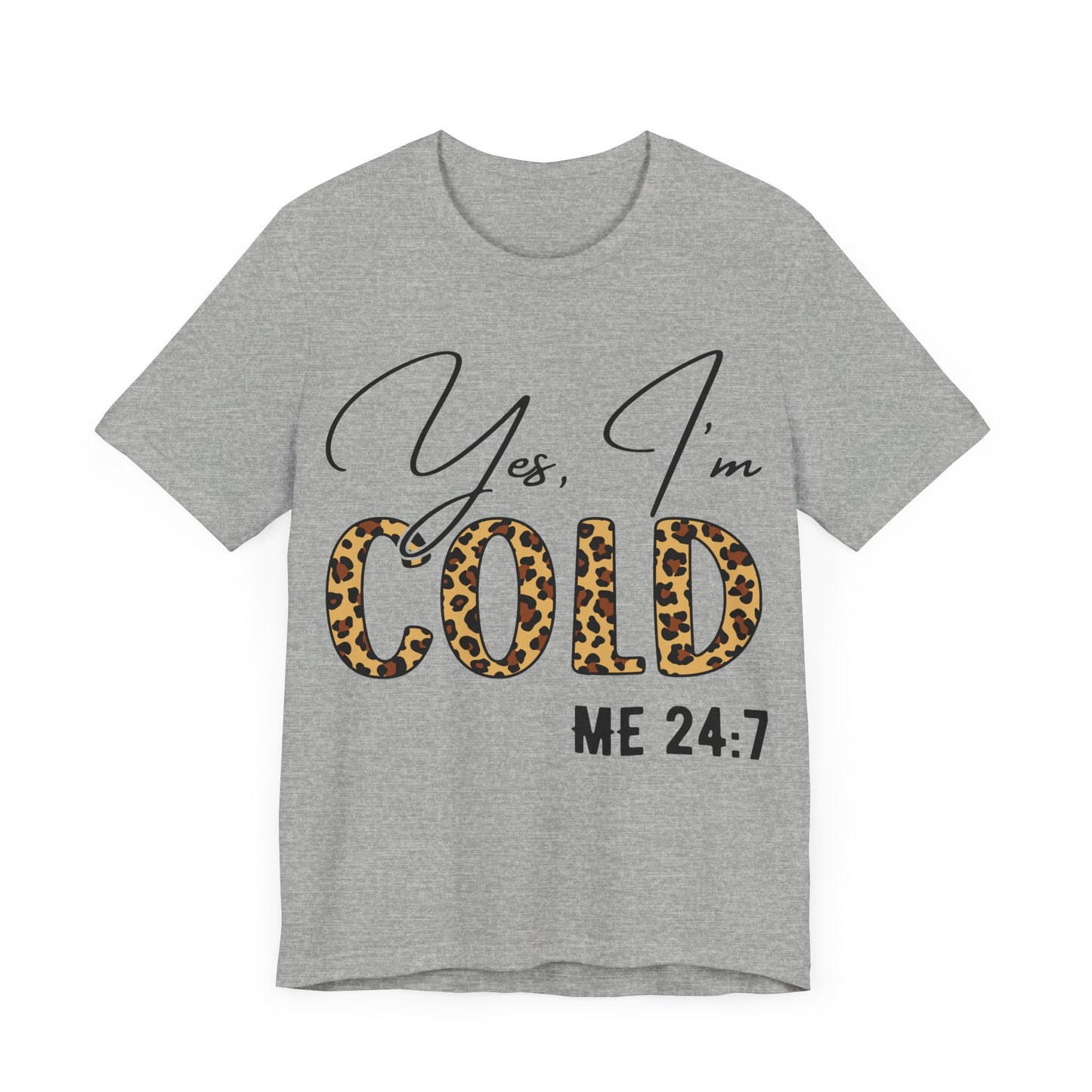 "Yes, I'm Cold – Me 24:7"