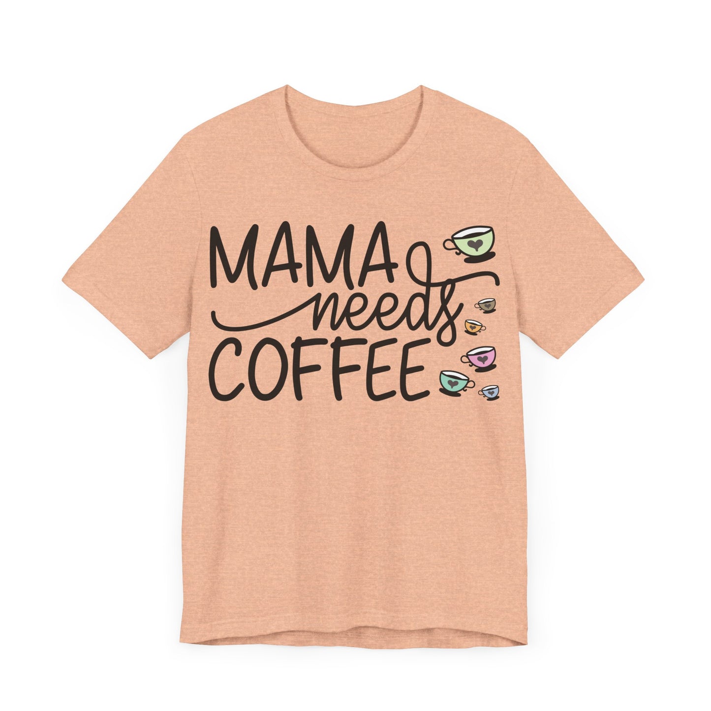 "Mama Needs Coffee"