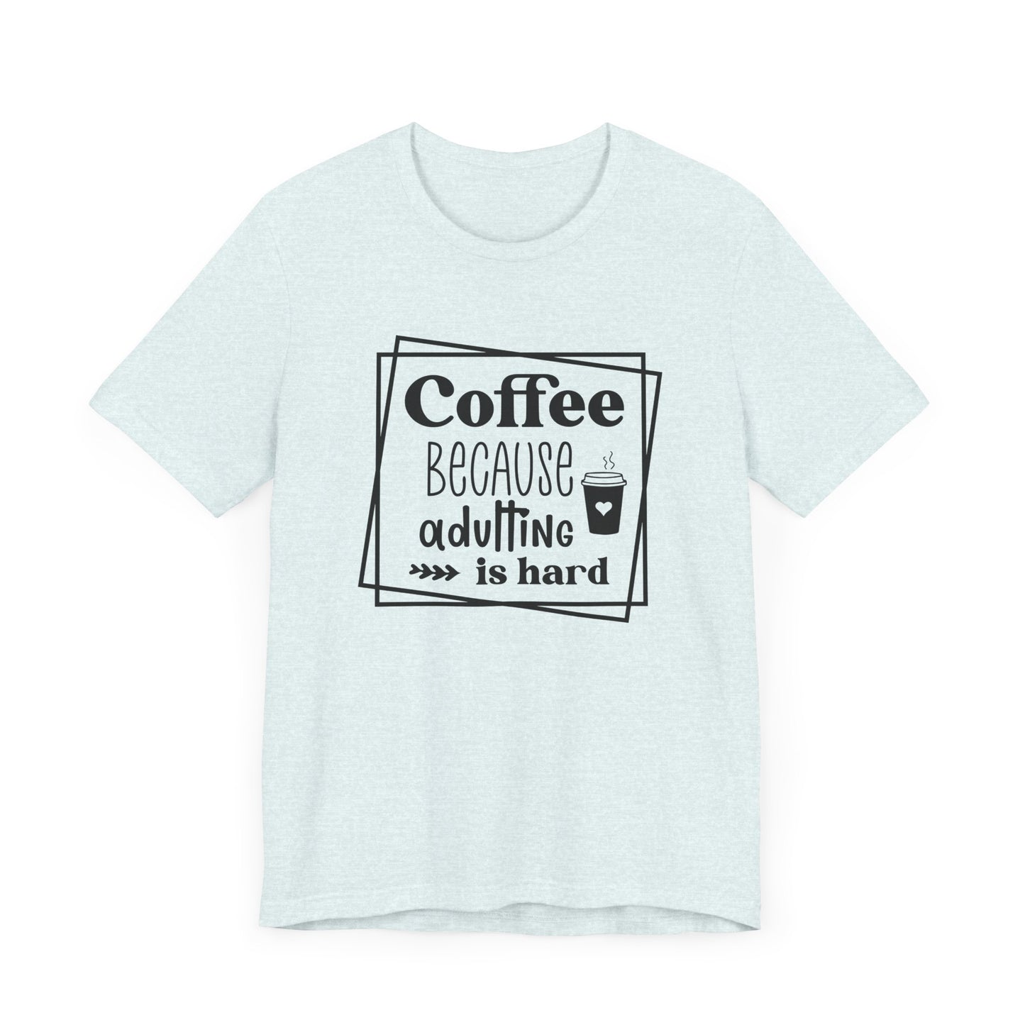 "Coffee Because Adulting Is Hard"