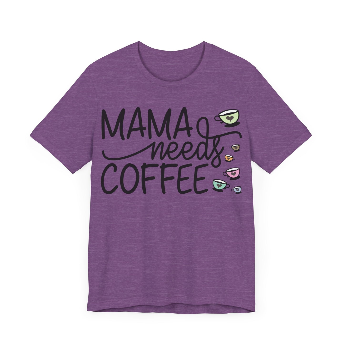 "Mama Needs Coffee"