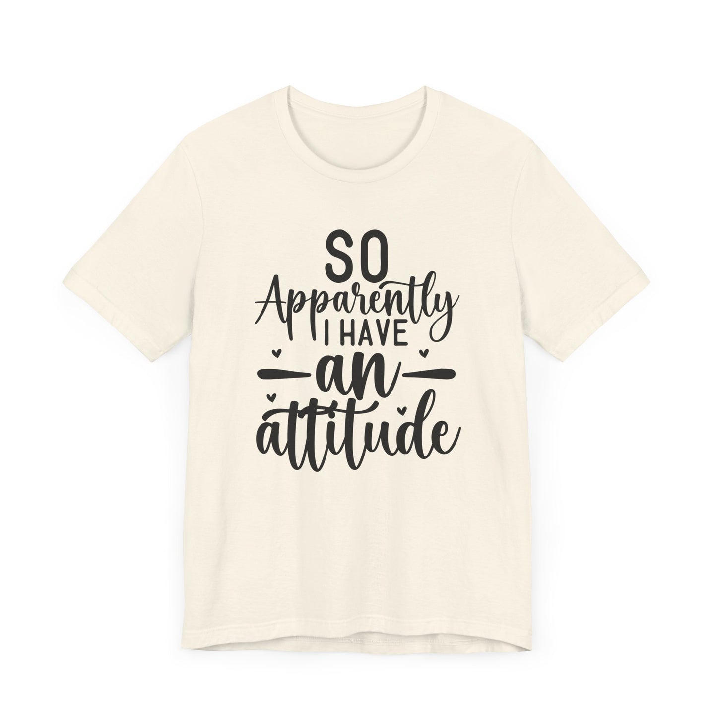 "So Apparently I Have an Attitude"