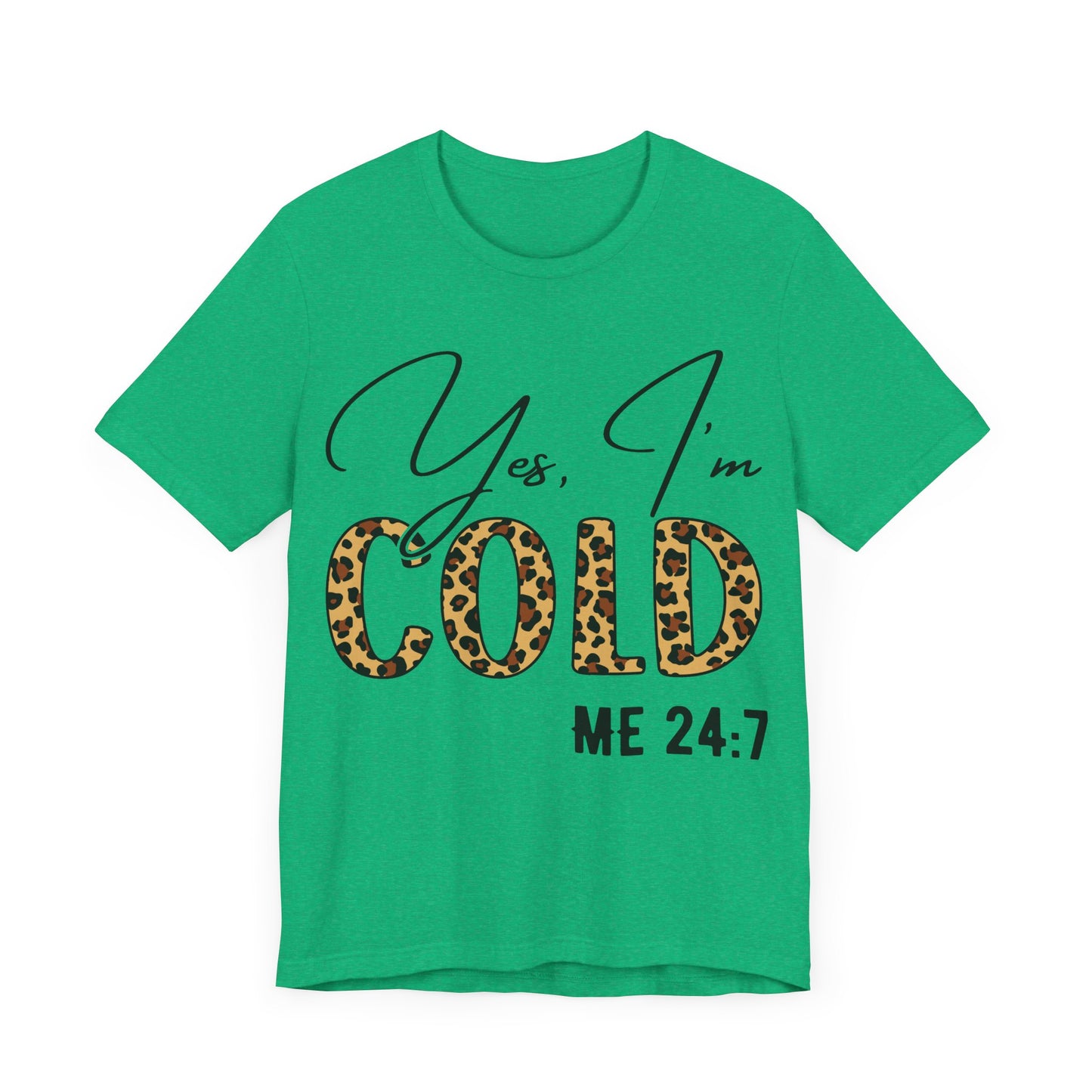 "Yes, I'm Cold – Me 24:7"