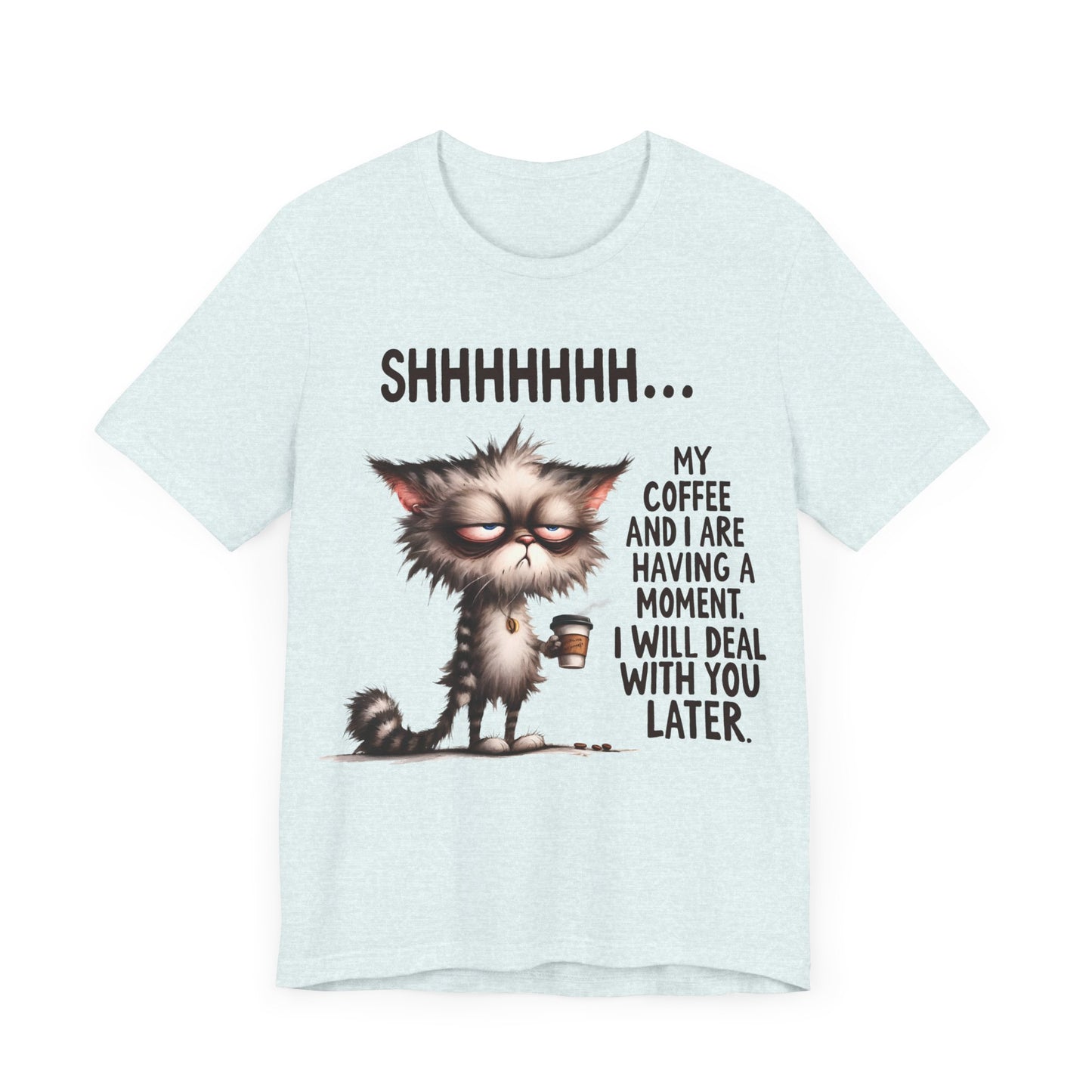"Shhh… My Coffee and I Are Having a Moment"