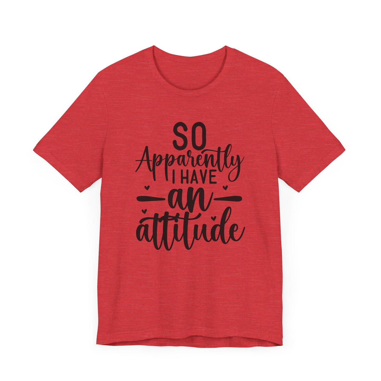 "So Apparently I Have an Attitude"