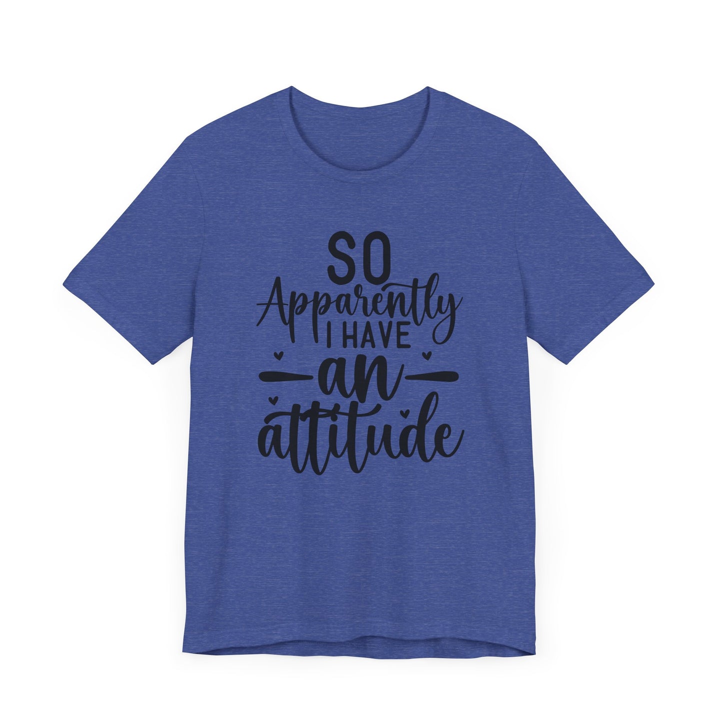 "So Apparently I Have an Attitude"