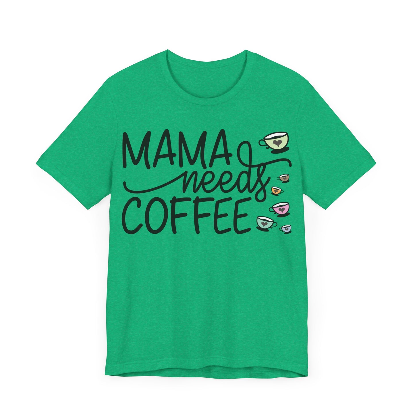 "Mama Needs Coffee"