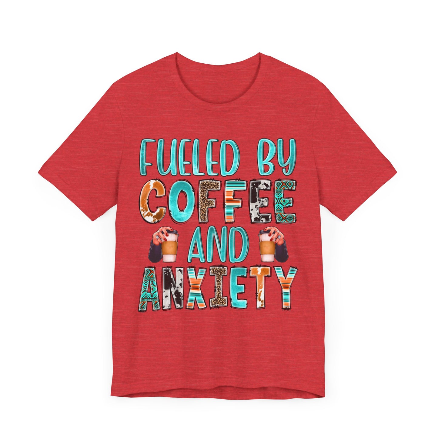 "Fueled by Coffee & Anxiety Graphic Tee – Perfect for Coffee Lovers with a Sense of Humor!"