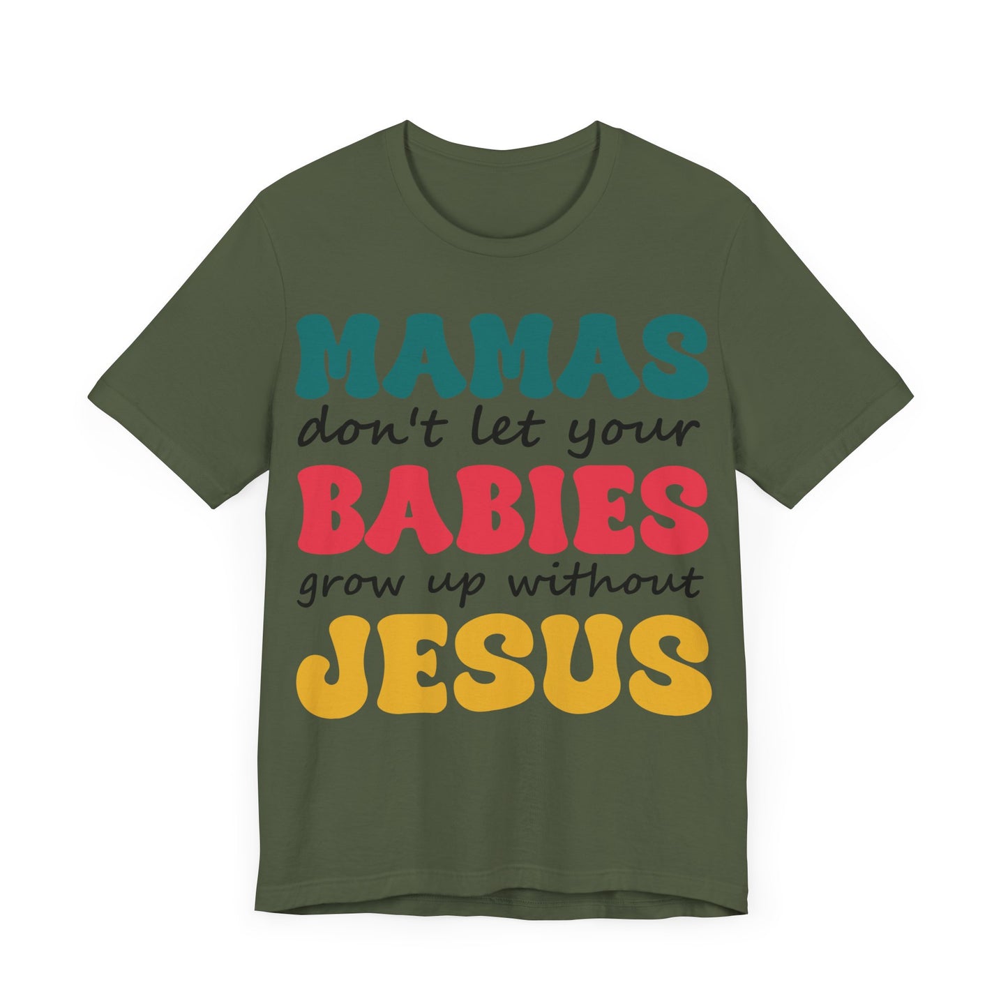 "Mamas, Don't Let Your Babies Grow Up Without Jesus"