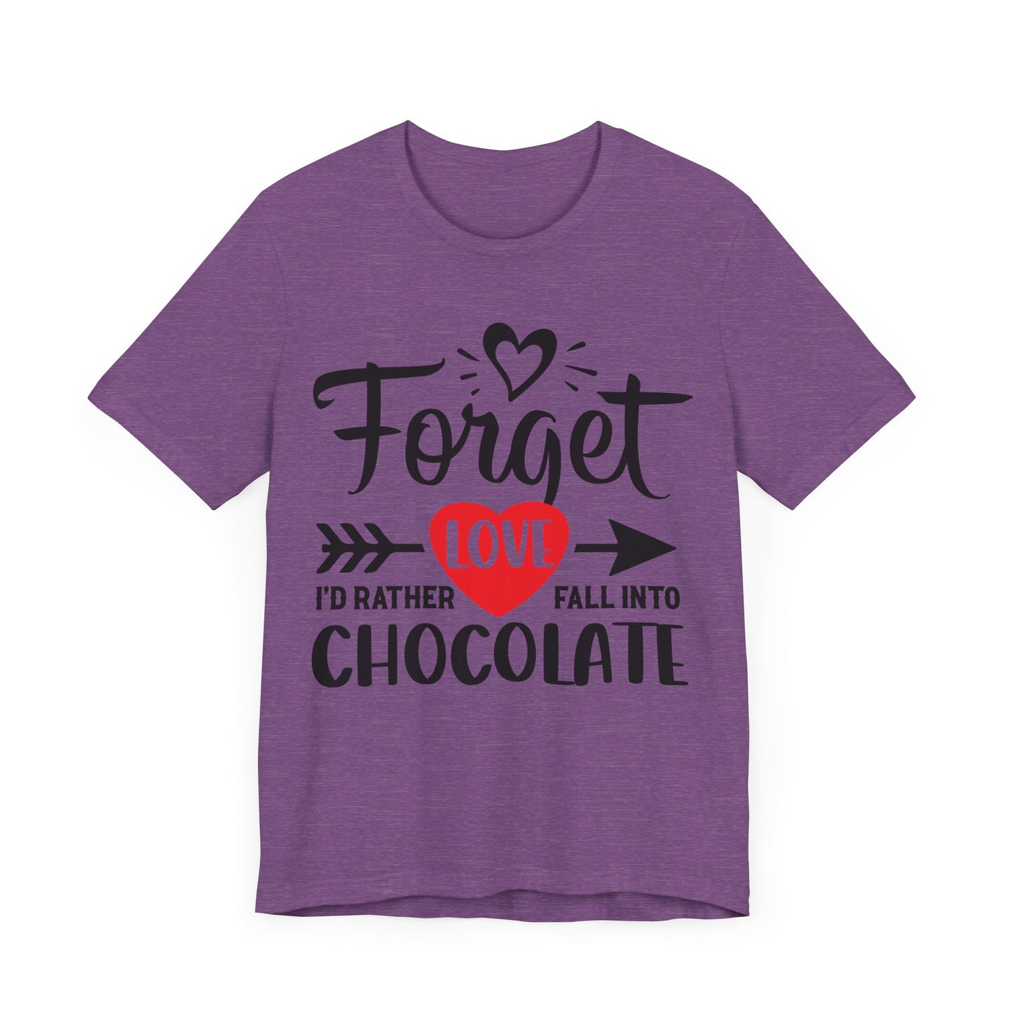 "Forget Love, I'd Rather Fall Into Chocolate"