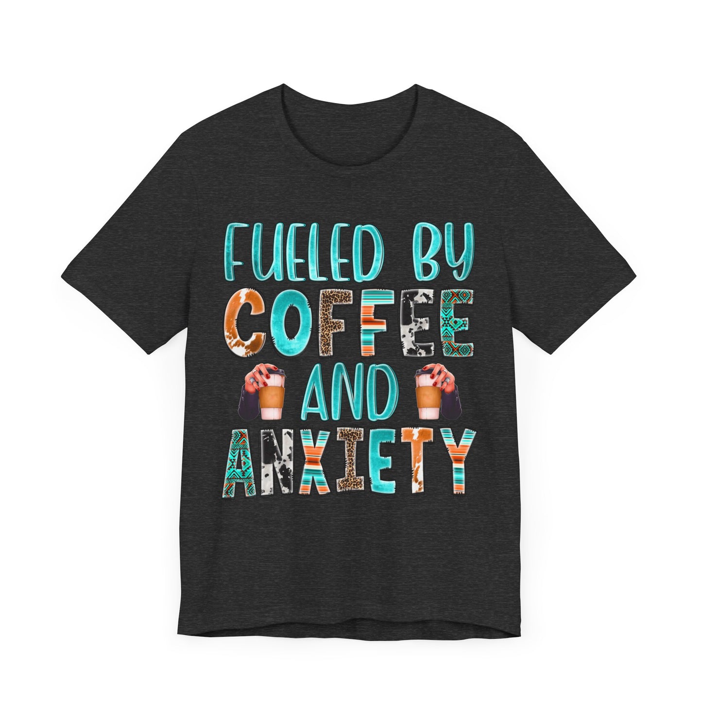 "Fueled by Coffee & Anxiety Graphic Tee – Perfect for Coffee Lovers with a Sense of Humor!"
