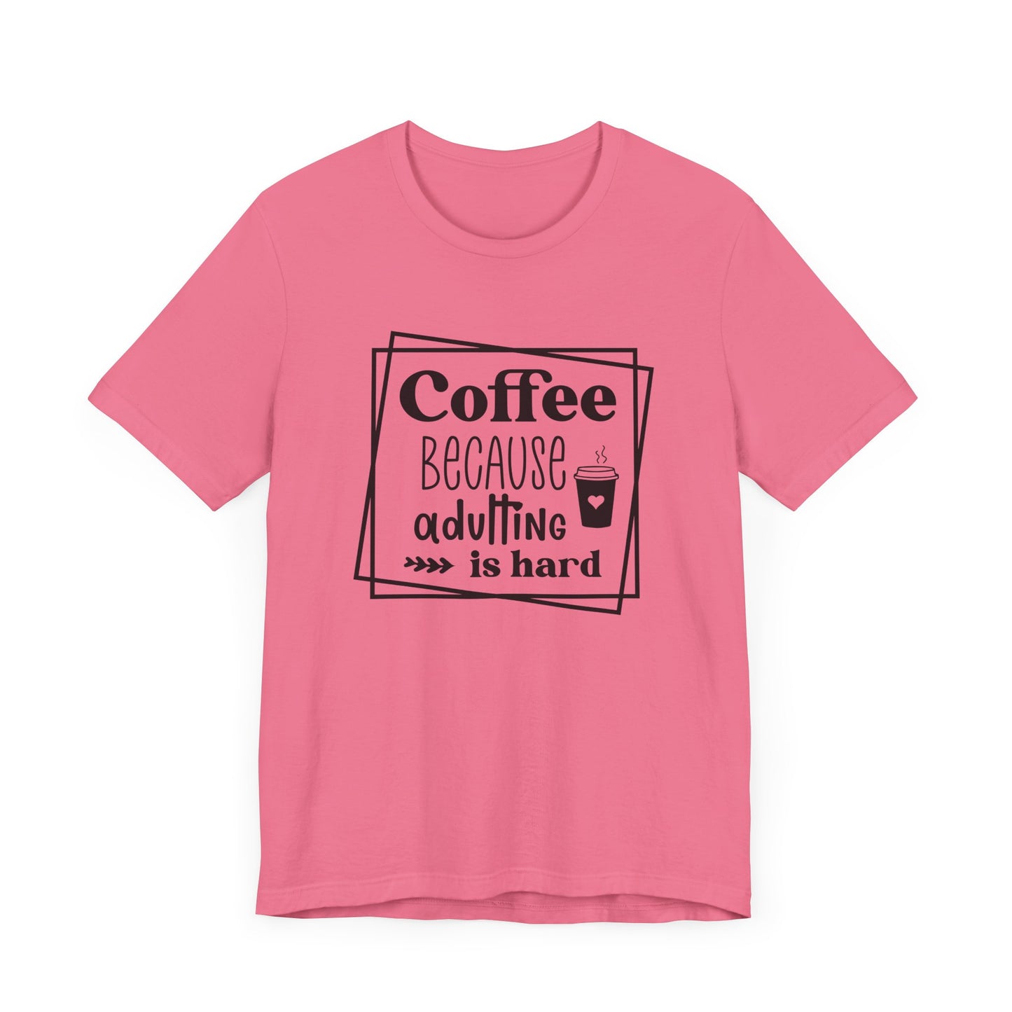 "Coffee Because Adulting Is Hard"