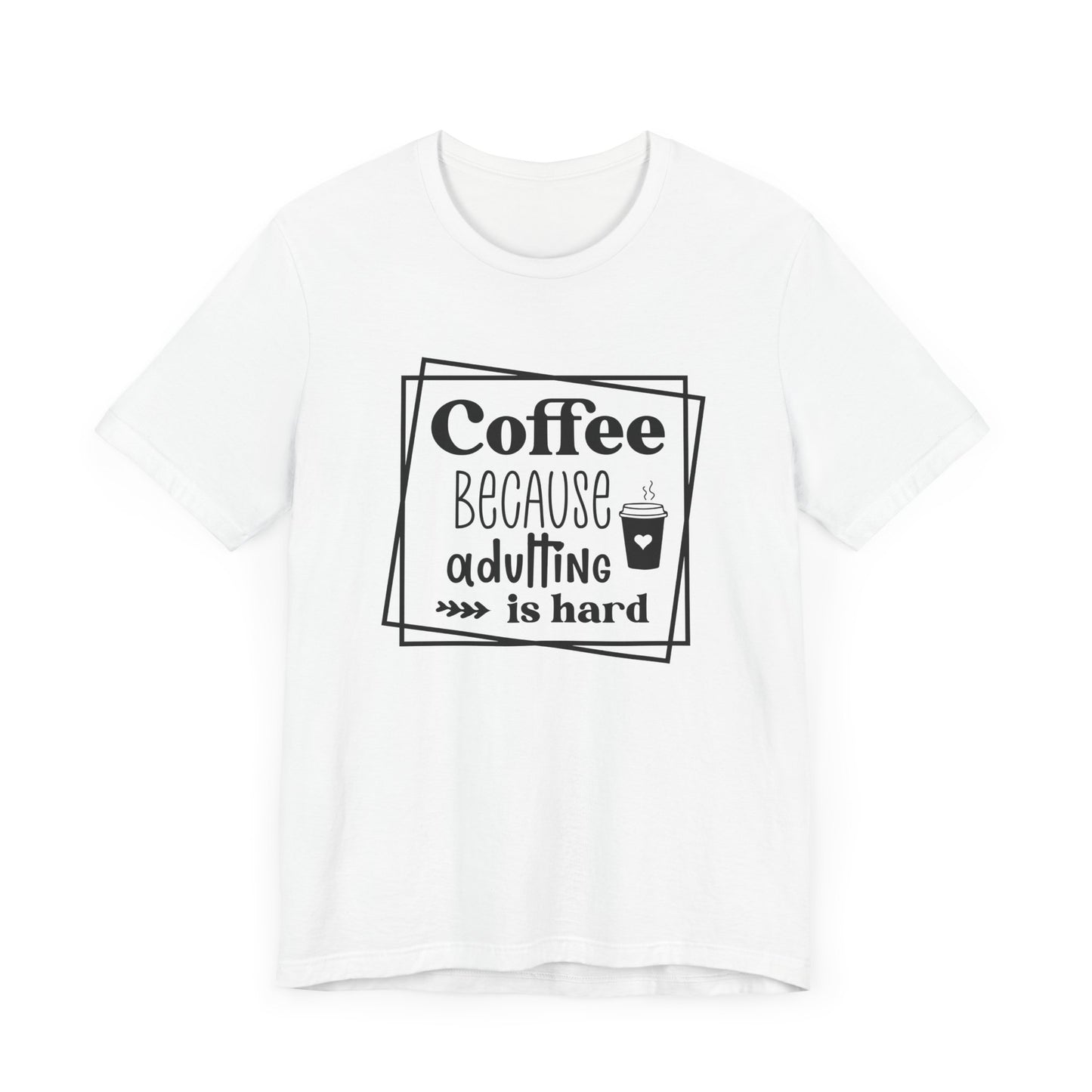 "Coffee Because Adulting Is Hard"