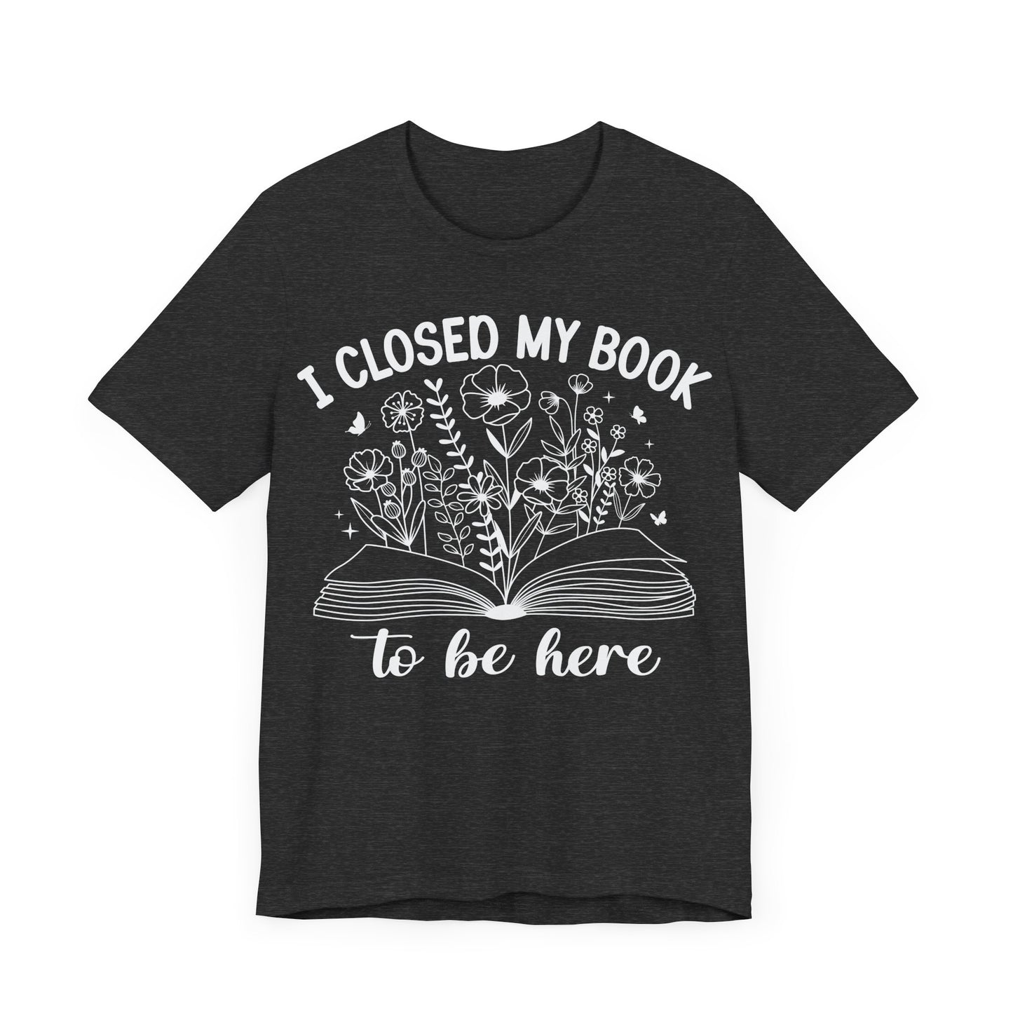 "I Closed My Book to Be Here"