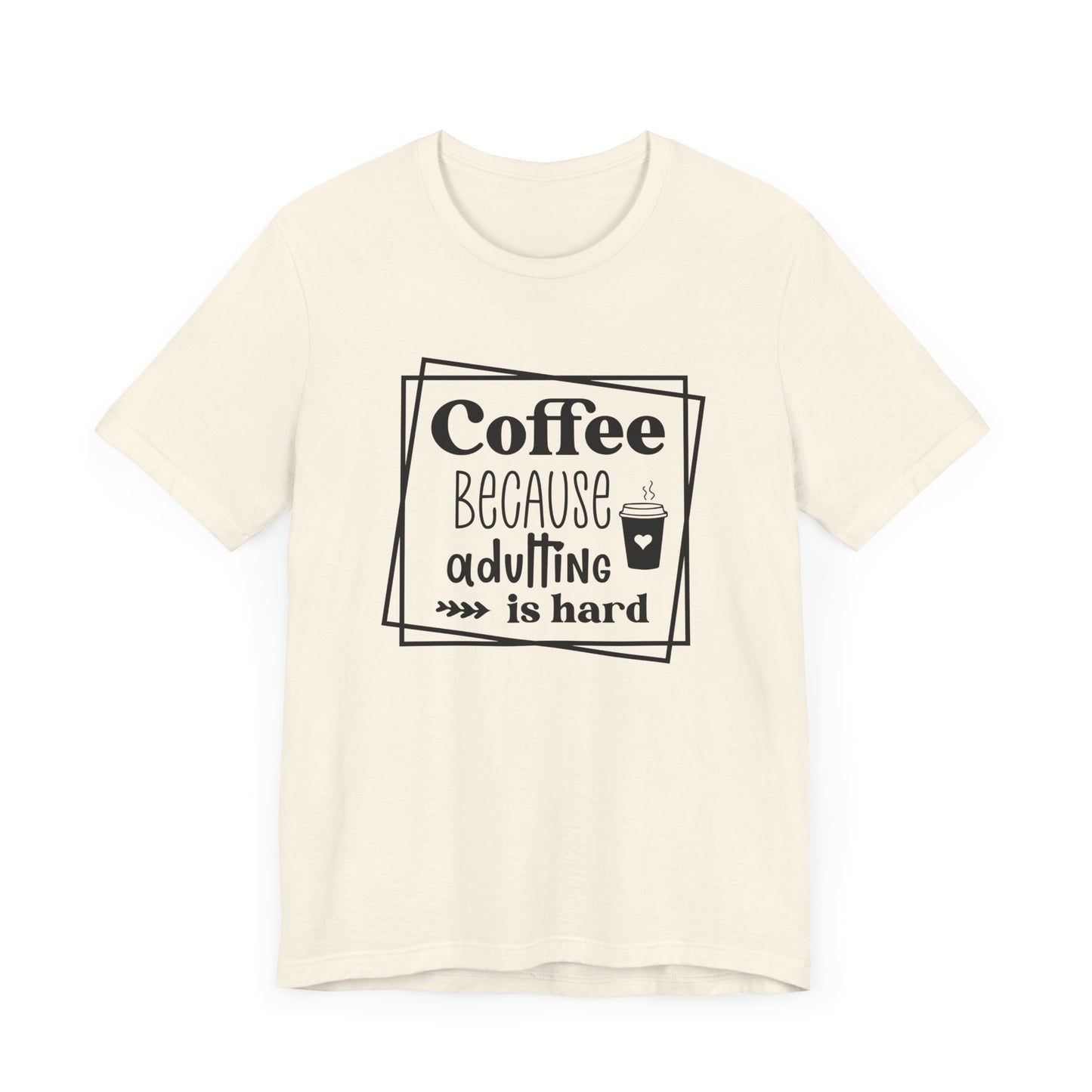 "Coffee Because Adulting Is Hard"