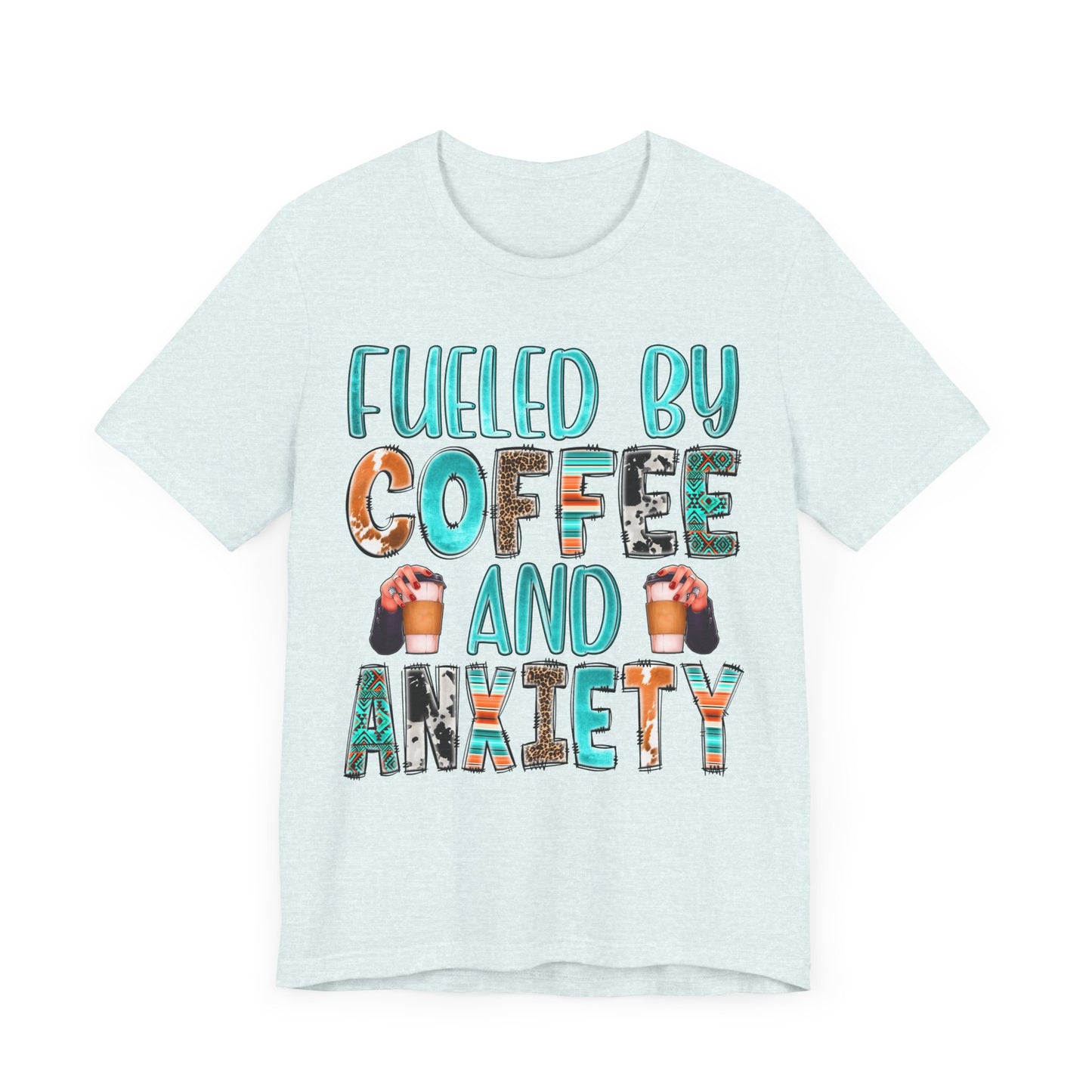 "Fueled by Coffee & Anxiety Graphic Tee – Perfect for Coffee Lovers with a Sense of Humor!"