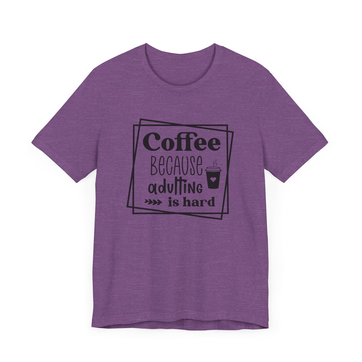 "Coffee Because Adulting Is Hard"
