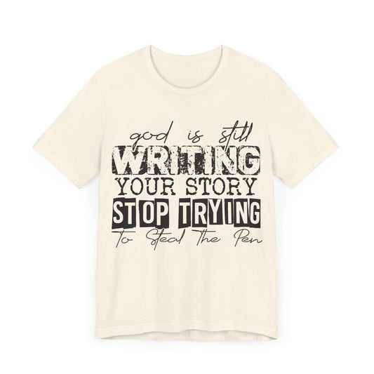 "God Is Still Writing Your Story – Stop Trying to Steal the Pen"