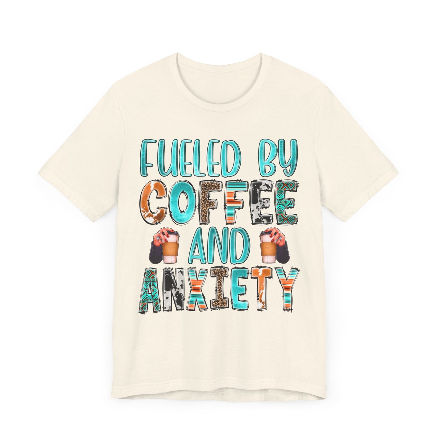 "Fueled by Coffee & Anxiety Graphic Tee – Perfect for Coffee Lovers with a Sense of Humor!"