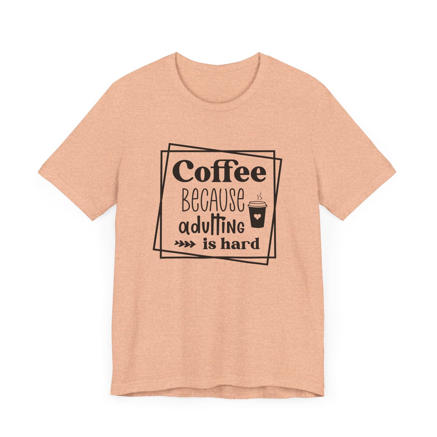 "Coffee Because Adulting Is Hard"