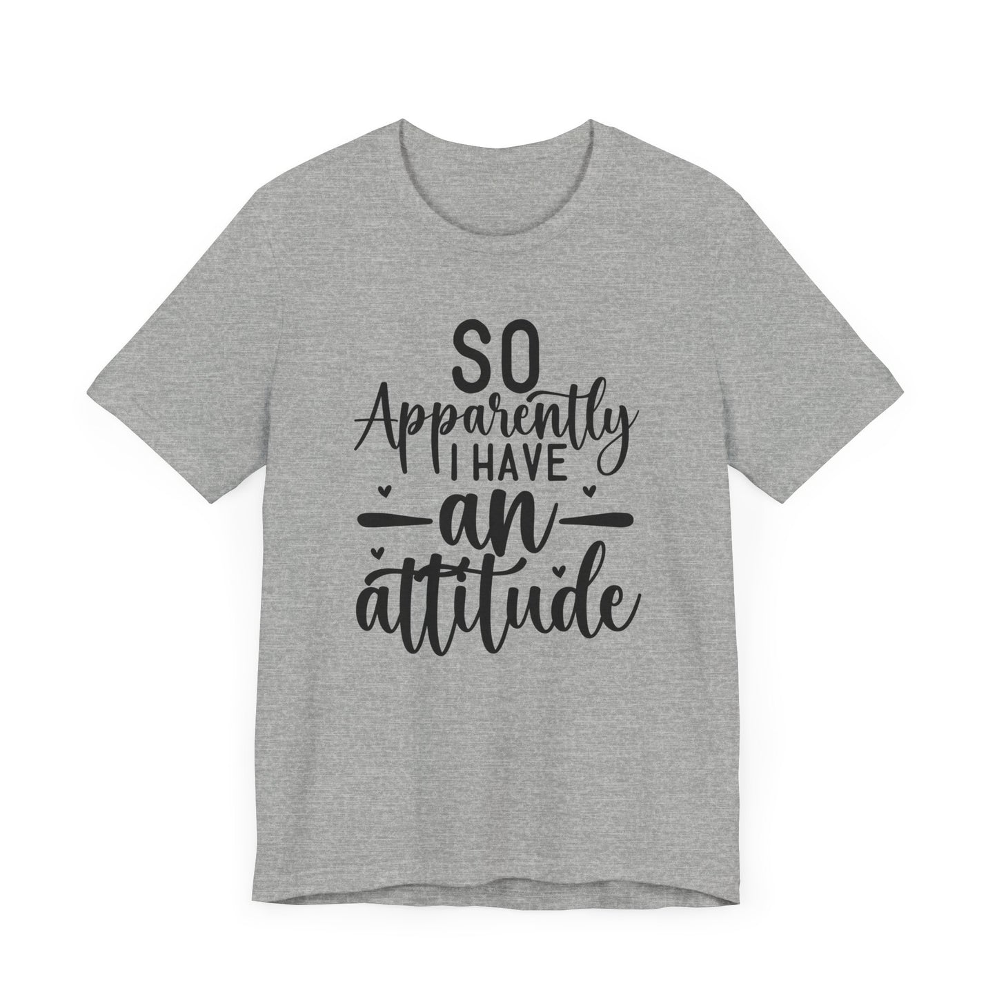 "So Apparently I Have an Attitude"