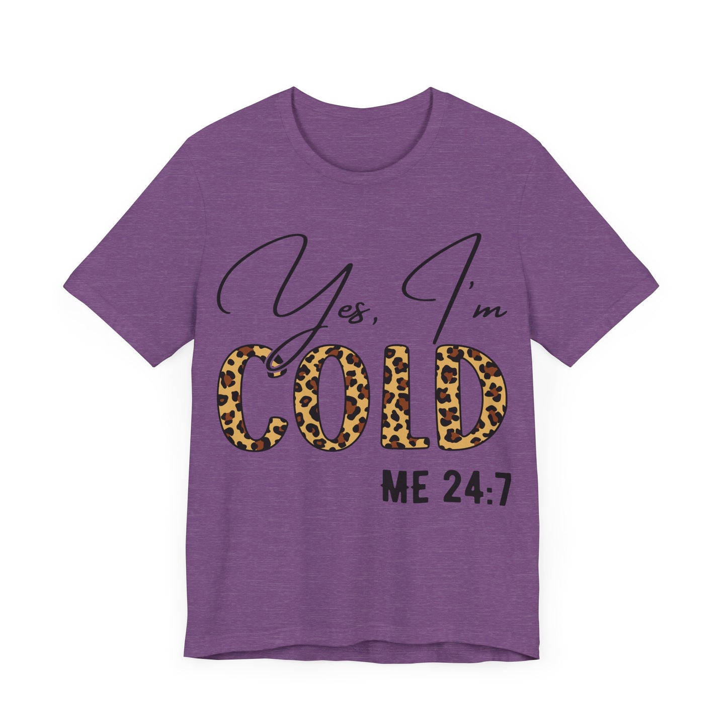 "Yes, I'm Cold – Me 24:7"